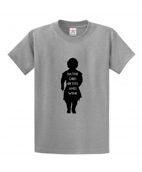 I'm The God Of Tits And Wine Classic Unisex Kids and Adults T-Shirt For TV Show Fans